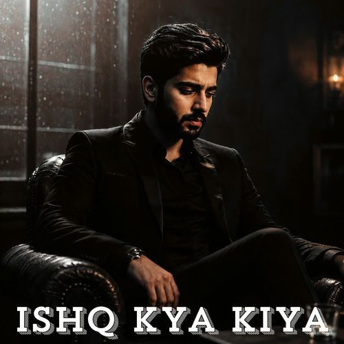 Ishq Kya Kiya