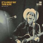 It's A Great Day To Be Alive (Live From The Ryman)