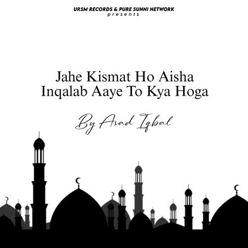 Jahe Kismat Ho Aisha Inqalab Aaye To Kya Hoga