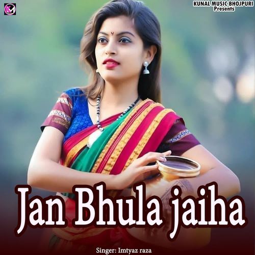 Jan Bhula jaiha