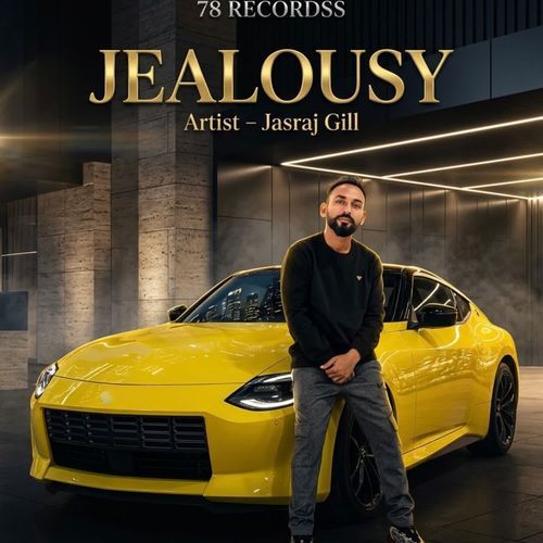 Jealousy Jasraj Gill