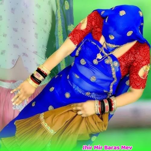 Jhir Mir Baras Mev