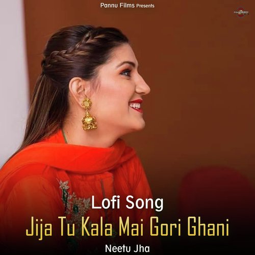 Jija Tu Kala Mai Gori Ghani - Lofi Song