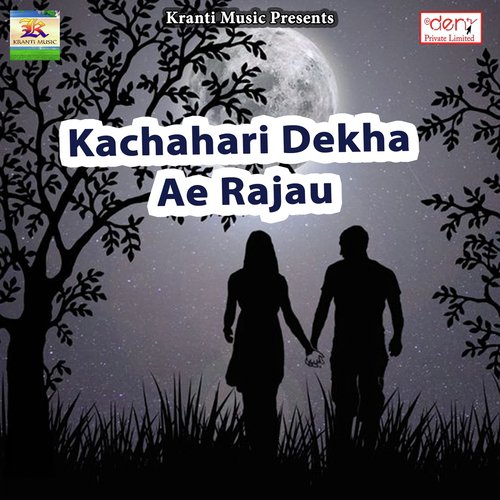 Kachahari Dekha Ae Rajau_poster_image