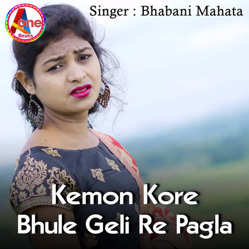 Kemon Kore Bhule Geli Re Pagla