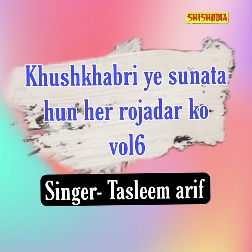 Khushkhabri Ye Sunata Hun Her Rojadar Ko Vol06