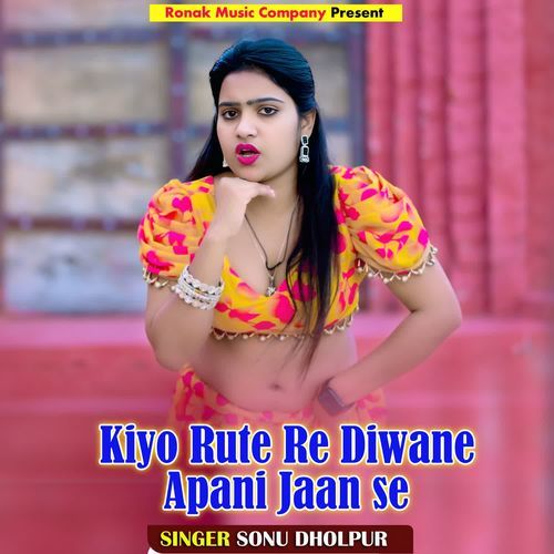 Kiyo Rute Re Diwane Apani Jaan se