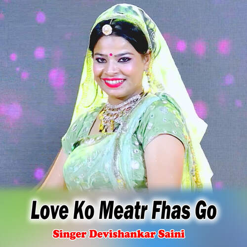 Love Ko Meatr Fhas Go