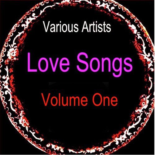 Love Songs Volume One