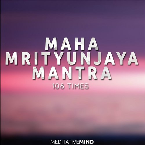 Maha Mrityunjaya Mantra: 108 Times