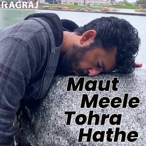 Maut Meele Tohra Hathe