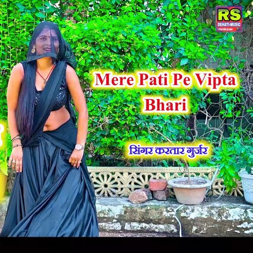 Mere Pati Pe Vipta Bhari