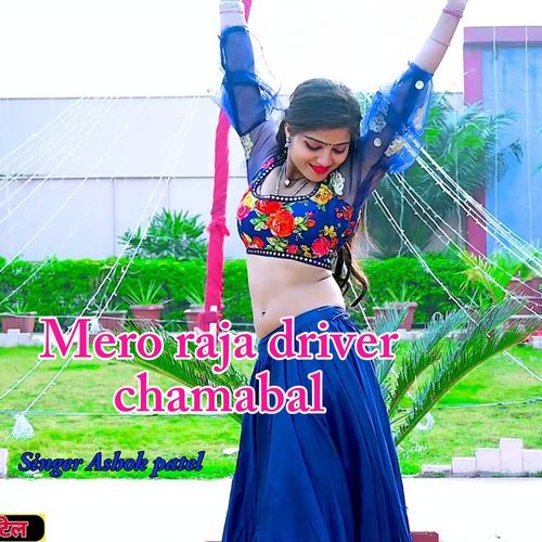 Mero raja driver chamabal