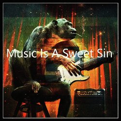 Music Is A Sweet Sin