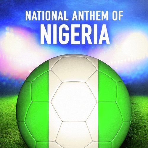 Nigeria: Arise, O Compatriots (Nigerian National Anthem) - Single