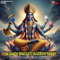 OM NAMOH BHAGVATE VASUDEVAY NAMAH-RixeVSxCemE