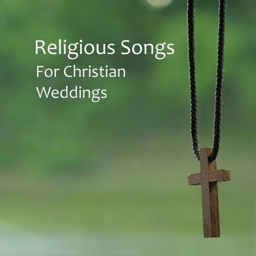 Religious Wedding Songs for Christian Weddings