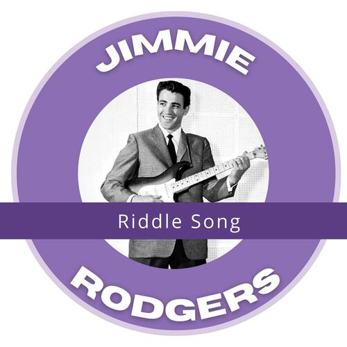 Riddle Song - Jimmie Rodgers