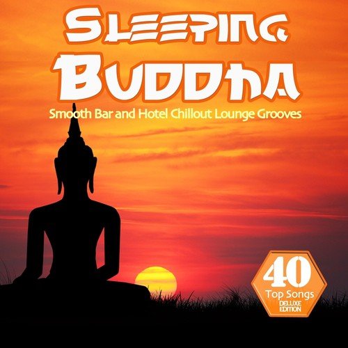 Sleeping Buddha (40 Smooth Bar and Hotel Chillout Lounge Grooves for Easy Listening)