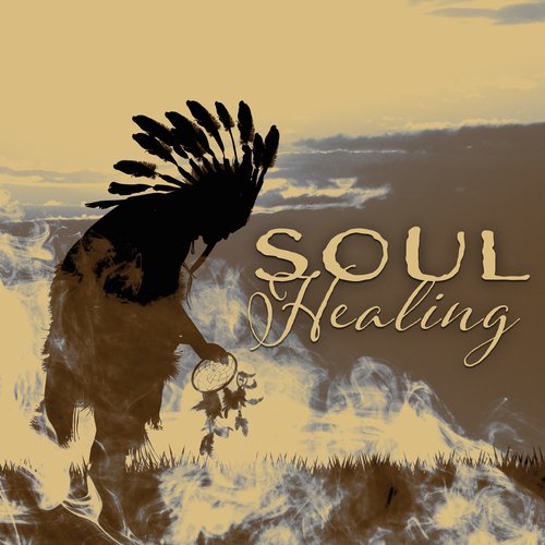 Soul Healing: Ancestral Native American Sounds