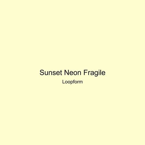 Sunset Neon Fragile