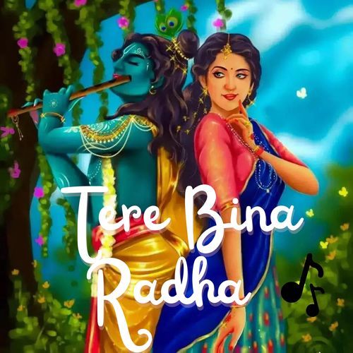 Tere Bina Radha
