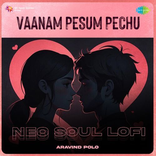 Vaanam Pesum Pechu - Neo Soul Lofi