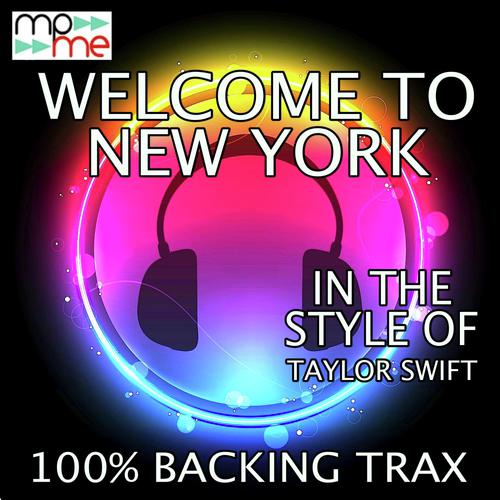 Welcome to New York (Originally Performed by Taylor Swift) [Karaoke Versions]