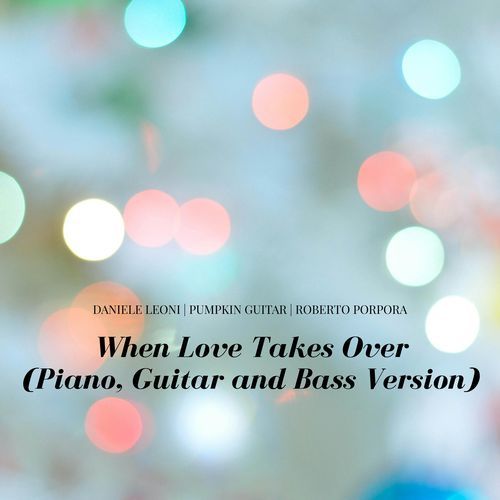 When Love Takes Over (Piano, Guitar and Bass Version) cover art