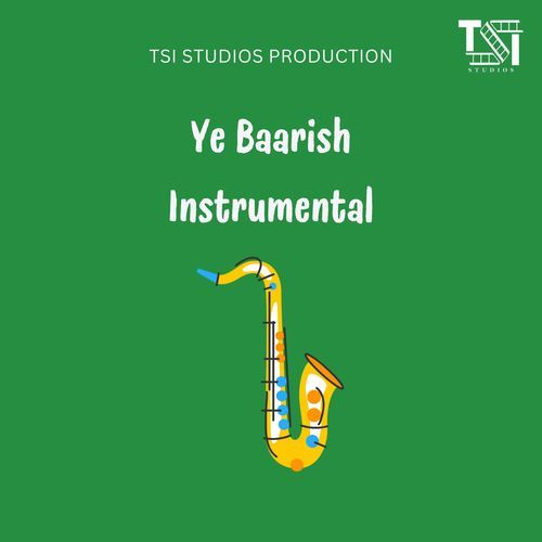 Ye Baarish Instrumental