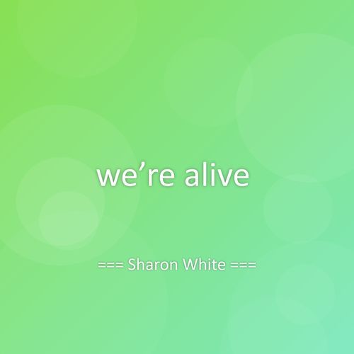we’re alive