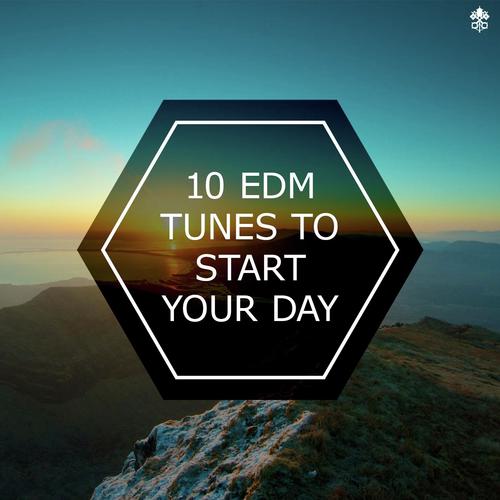 10 EDM Tunes to Start Your Day