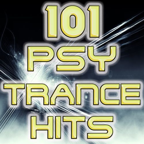 101 Psychedelic Trance Hits (Best of Top Electronic Dance Music, Psy, Goa, Techno, Progressive, Acid, Hard Dance, Trance Anthems)