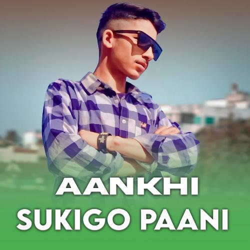 Aankhi Sukigo Paani