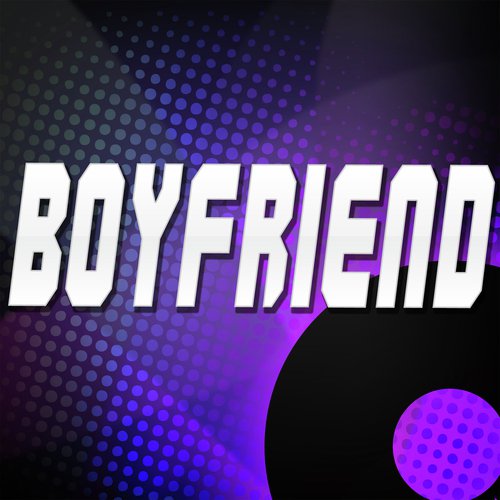 Boyfriend (Originally Performed by Justin Bieber) (Karaoke Version)