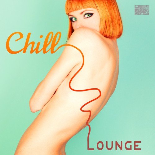 Chill Lounge Music - Top Chillout Songs, Best 2014 Summer Selection