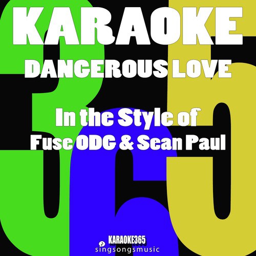 Dangerous Love (In the Style of Fuse Odg & Sean Paul) [Karaoke Version]