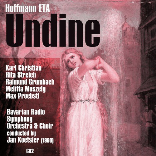 Undine: Act III, "Das Wassermadchen Im Kuhlen Schimmer"