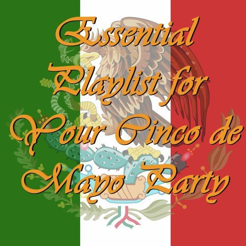 Essential Playlist for Your Cinco De Mayo Party