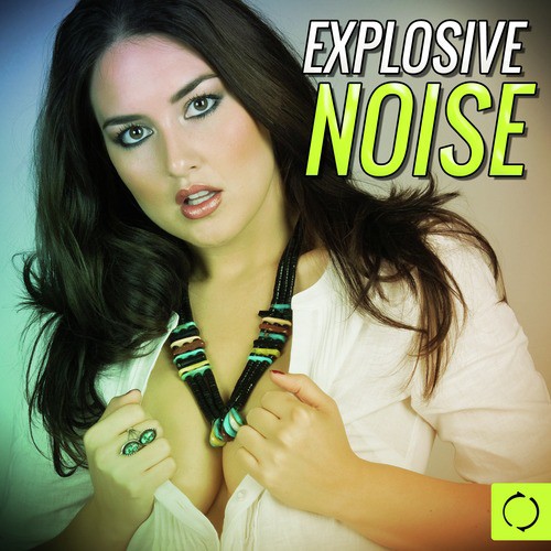 Explosive Noise