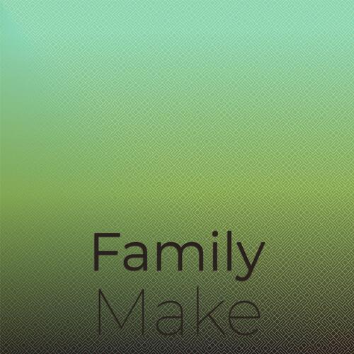 Family Make