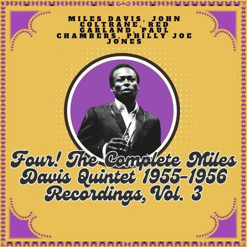 Four! The Complete Miles Davis Quintet 1955-1956 Recordings, Vol. 3