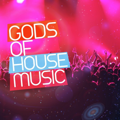 Gods of House Music