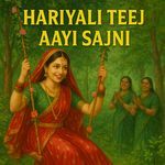 Hariyali Teej Aayi Sajni