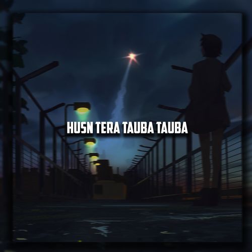 Husn Tera Tauba Tauba