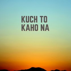 Kuch To Kaho Na