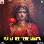 Maiya Jee Tere Maaya
