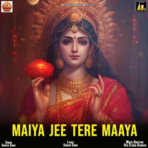 Maiya Jee Tere Maaya