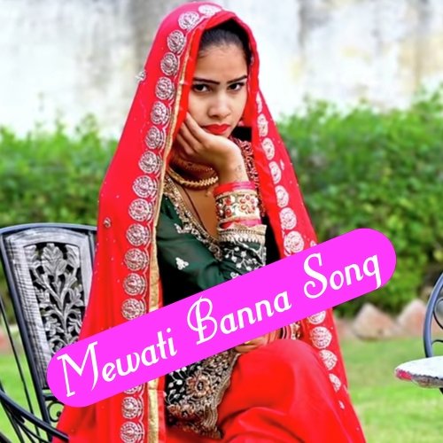 Mewati Banna Song