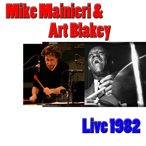 Mike Mainieri & Art Blakey (Live In 1982)